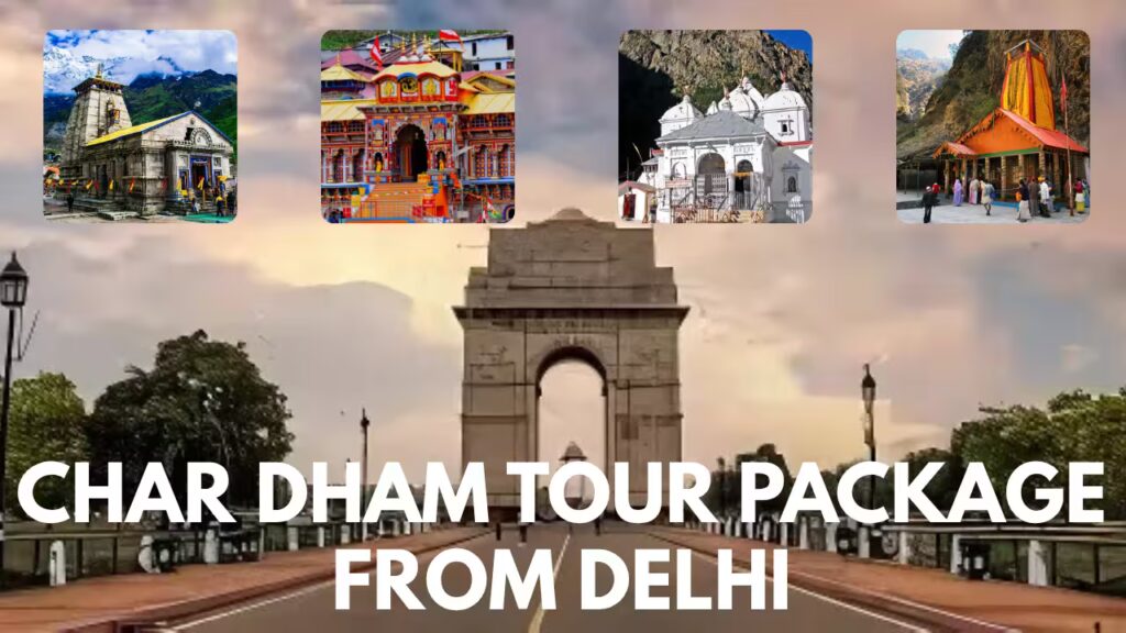 Delhi to Delhi Char Dham Tour Package